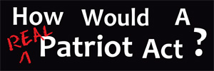 How would a REAL patriot act bumper sticker